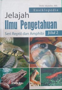 Image of Ensiklopedia Jelajah Ilmu Pengetahuan Seri Reptil dan Amphibi Jilid 2